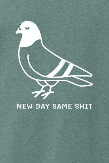 ästhetika T-Shirt - NEW DAY SAME SHIT buchtgrün/weiß Motiv