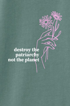 ästhetika T-Shirt-Cropped – DESTROY THE PATRIARCHY NOT THE PLANET buchtgrün/weiß/rosa Motiv